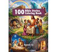 100 Best Bible Stories Coloring Book: Christian Activity Book for Kids Ages 6+ with Old & New Testament Scenes for Sunday School and Home