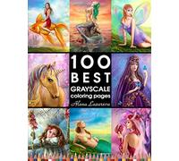 100 BEST GRAYSCALE coloring pages by Alena Lazareva: Perfect Gift for Coloring Book Fans. Coloring Book for Adults