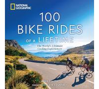 100 bike rides of a lifetime: the world's ultimate cycling experiences - S...