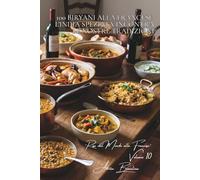 100 biryani alla francese: l'India speziata incontra le nostre tradizioni: Spezie dosate per i palati francesi, carni dei nostri territori.