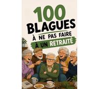 100 blagues à ne surtout pas faire à un retraité : Le guide de survie pour éviter de se prendre un coup de canne (ou de râteau) !: Humour senior sur ... la télé et le réveil qui ne sonne plus.