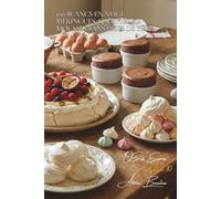 100 blancs en neige : meringues, soufflés et mousses sans prise de tête: Domptez les blancs d'œufs pour des desserts spectaculaires avec 3 ingrédients