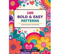 100 Bold & Easy Patterns: A Relaxing Adult Coloring Book