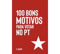 100 Bons Motivos para Votar no PT