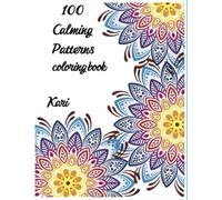 100 Calming Patterns: Coloring Book