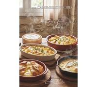 100 Camembert Recipes: Melted, en croûte, or gratinated... Camembert steps out of its box