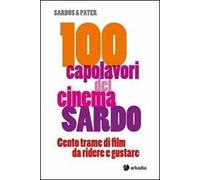 100 capolavori del cinema sardo. Centro trame di filme da ridere e gustare