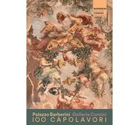 100 capolavori delle Gallerie Nazionali Barberini e Corsini
