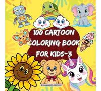 100 Cartoon Coloring Book for Kids - 3: Cute & Simple Pages with Big Eyes and Big Smiles