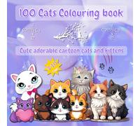 100 Cats Colouring Book: Cute adorable cartoon cats and kittens