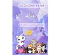 100 Cats Colouring Book: Cute adorable cartoon cats and kittens