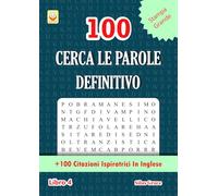 100 CERCA LE PAROLE DEFINITIVO: Libro 4: (ITALIAN EDITION): 100 Enigmi e Soluzioni: +100 Citazioni Ispiratrici in Inglese