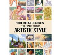 100 Challenges to Find Your Artistic Style