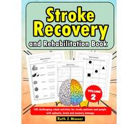 100 challenging rehab activities for stroke patients and people with aphasia, brain damage and memory loss. Volume 2.