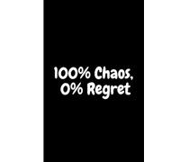 100% Chaos, 0% Regret: Work Notebook, Funny Office Gift for Women, Coworker, Boss, Secret Santa Gag Gift (Blank Lined Journal)