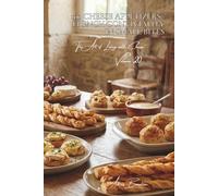 100 Cheese Appetizers: French Conviviality in Small Bites: Canapés, savory cakes, and puff pastries: how the French apéritif becomes a cheese-lover's delight
