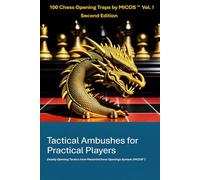 100 Chess Opening Traps by MICOS™ - Vol. I (Second Edition): Deadly Opening Tactics