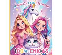 100% Chicas - Cantantes de K-pop, Unicornios, Princesas y Animales muy monos: 30 dibujos para colorear para niñas 5 a 10+ años - Cuaderno de colorear fácil de pintar - Universo femenino