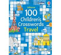 100 Children's Crosswords: Travel