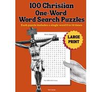 100 Christian One-Word Word Search Puzzles: Each puzzle includes a single word 6 to 14 times