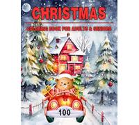 100 Christmas Coloring Book for Adults and Seniors: Beautiful Christmas Festive Coloring Book with Cute Holiday Designs for All Ages