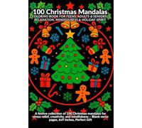 100 Christmas Mandalas - Coloring Book for Teens, Adults & Seniors | Relaxation, Mindfulness & Holiday Spirit: A festive collection of 100 Christmas ... - Blank verso pages, 6x9 inches, Perfect Gift