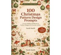 100 Christmas Pattern Design Prompts: A Cozy Holiday Workbook for Surface Designers & Procreate Artists