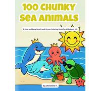 100 Chunky Sea Animals: A Bold and Easy Coloring Book for Adults and Children