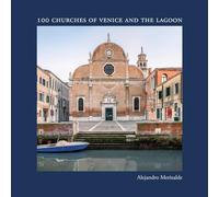 Alejandro Merizalde: 100 Churches of Venice and the Lagoon