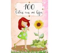 100 citas con mi hija: Un libro de recuerdos para crear momentos inolvidables.