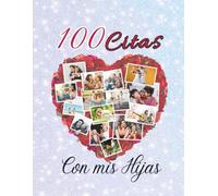 100 Citas con mis hijas: Un diario de momentos especiales entre madre e hijas