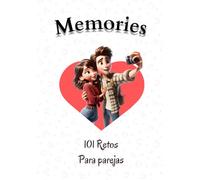 100 Citas juntos - Nuestras 100 citas -: "Memories" Crea momentos, 101 momentos inolvidables (Spanish Edition)
