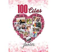 100 citas juntos: Un diario con 100 planes para disfrutar en pareja.