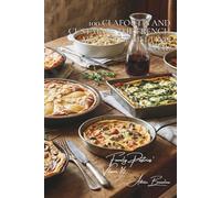 100 Clafoutis and Custards: The French Art of the Melting Batter: Cherries, pears, savory options... when the custard base becomes creative