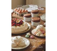 100 claras a punto de nieve: merengues, soufflés y mousses sin complicaciones: Domine las claras de huevo para postres espectaculares con solo 3 ingredientes