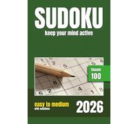 100 Classic Sudoku Puzzle Book for All (Kids, Adults, Seniors) - Keep Your Mind Active, Level Easy to Medium: Classic Sudoku Puzzle Book with ... Medium | 2026 Edition | 6x9 Inches, 118 pages