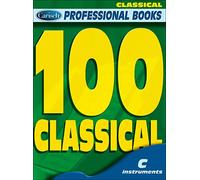 100 Classical per Strumenti in Do | 100 melodie di musica classica con linea melodica e accordi | Raccolta di spartiti per studio repertorio esecuzione e pratica musicale