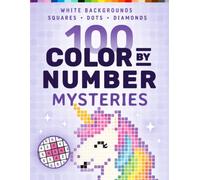 100 Color by Number Mysteries: White Background Squares, Dots & Diamonds | Color by Number Puzzle Book with Hidden Images, Mosaic Art, Animals, ... | Relaxing Coloring Book for Adults and Teens