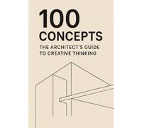 100 Concepts: The Ultimate Guide for Architecture Students