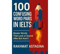 100 Confusing Word Pairs in IELTS: Master Words That Look or Sound Alike But Aren't