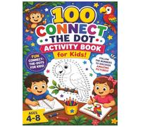 100 Connect the Dot Activity Book for Kids: Fun & Easy Dot-to-Dot Puzzles for Ages 4-8