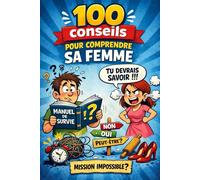 100 conseils pour comprendre sa femme: Le guide complet pour enfin tout comprendre (ou presque) (Livre humoristique, composé uniquement de pages blanches)