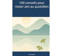 100 conseils pour rester zen au quotidien