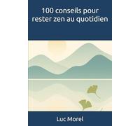 100 conseils pour rester zen au quotidien