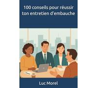 100 conseils pour réussir ton entretien d’embauche