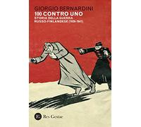 100 contro uno. Storia della guerra russo-finlandese (1939-1941)