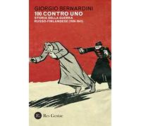 100 contro uno. Storia della guerra russo-finlandese (1939-1941)