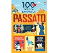 100 cose da sapere sul passato