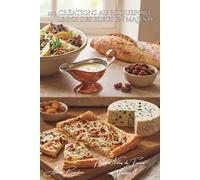 100 créations au roquefort : le roi des bleus en majesté: Sauces, salades, gratins... dompter la force du roquefort