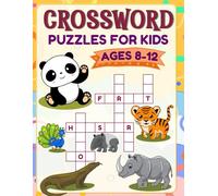 100 CrossWord Puzzle for Kids: Fun and Educational Collection of 100 Crossword Puzzles to Boost Vocabulary, Improve Thinking Skills, and Keep Kids Entertained for Hours